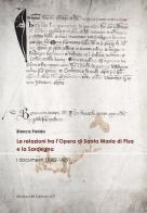 Le relazioni tra l'Opera di Santa Maria di Pisa e la Sardegna. I documenti (1082-1429) di Bianca Fadda edito da Morlacchi