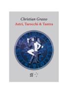 Astri, tarocchi & tantra di Christian Grasso edito da Etica Edizioni Torino