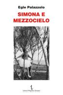 Simona e Mezzocielo di Egle Palazzolo edito da Istituto Poligrafico Europeo