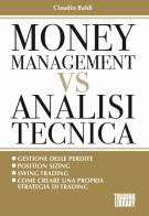 Money management vs analisi tecnica di Claudio Baldi edito da Trading Library
