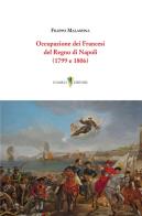 Occupazione dei Francesi del Regno di Napoli (1799 e 1806) di Filippo Malaspina edito da D'Amico Editore