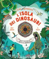 L'isola dei dinosauri. Gira e sopravvivi. Ediz. a colori di Emily Hawkins, R. Fresson edito da L'Ippocampo