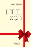 Il più bel regalo di Roberta Cattarello edito da Pathos Edizioni