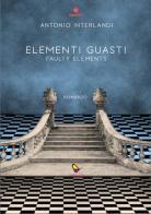 Elementi guasti. Faulty elements. Ediz. multilingue di Antonio Interlandi edito da GAEditori