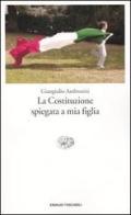 La Costituzione spiegata a mia figlia di Giangiulio Ambrosini edito da Einaudi