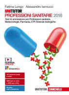 Unitutor professioni sanitarie 2018. Con e-book di Fatima Longo, Alessandro Iannucci edito da Zanichelli
