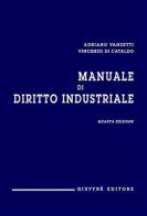 Manuale di diritto industriale di Vincenzo Di Cataldo, Adriano Vanzetti edito da Giuffrè