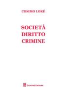 Società, diritto, crimine di Cosimo Lorè edito da Giuffrè