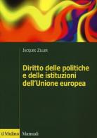 Diritto delle politiche e delle istituzioni dell'Unione europea di Jacques Ziller edito da Il Mulino