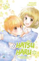 Hatsu Haru. La primavera del mio primo amore vol.11 di Shizuki Fujisawa edito da Star Comics