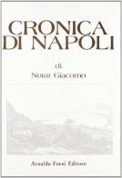 Cronaca di Napoli (rist. anast. 1845) di Giacomo Notar edito da Forni