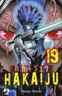 Hakaiju vol.19 di Shingo Honda edito da Edizioni BD