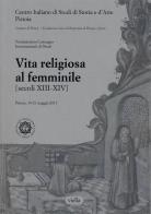 Vita religiosa al femminile (secoli XIII-XIV) edito da Viella