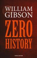 Zero history di William Gibson edito da Fanucci