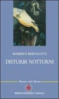 Disturbi notturni di Roberto Bertolotti edito da Ibiskos Editrice Risolo