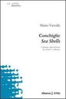 Conchiglie-Sea shells. Ediz. bilingue di Mario Vassalle edito da Gruppo Albatros Il Filo