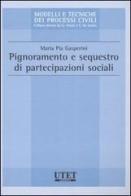 Pignoramento e sequestro di partecipazioni sociali di Maria Pia Gasperini edito da Utet Giuridica