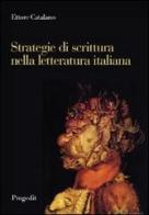 Strategie di scrittura nella letteratura italiana di Ettore Catalano edito da Progedit