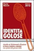Identità golose 2012 di Paolo Marchi edito da Il Castello