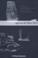 Agenda del mare 2013 di Carlo Romeo, Michela Magliocchetti, Eletta Revelli edito da Nutrimenti