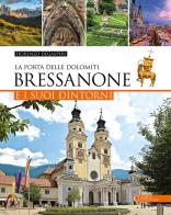Bressanone e i suoi dintorni. La porta delle Dolomiti di Fiorenzo Degasperi edito da Curcu & Genovese Ass.