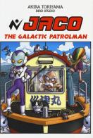 Jaco the galactic patrol man. Con gadget di Akira Toriyama edito da Star Comics