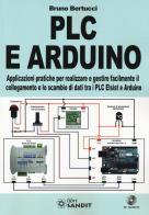 PLC e Arduino. Con CD-ROM di Bruno Bertucci edito da Sandit Libri