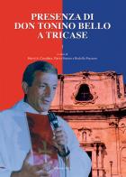 Presenza di don Tonino Bello a Tricase vol.1 edito da Grifo (Cavallino)