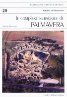 Il complesso nuragico di Palmavera. Ediz. francese di Alberto Moravetti edito da Carlo Delfino Editore