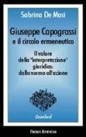 Giuseppe Capograssi e il circolo ermeneutico di Sabrina De Masi edito da Firenze Atheneum