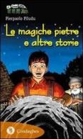 Le magiche pietre e altre storie di Pierpaolo Piludu edito da Condaghes