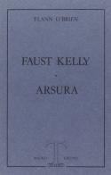 Faust Kelly-Arsura di Flann J. O'Brien edito da Bonacci