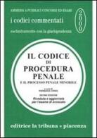 Il codice di procedura penale e il processo penale minorile commentati con la giurisprudenza edito da La Tribuna