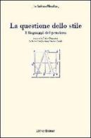 La questione dello stile. I linguaggi del pensiero edito da Clinamen