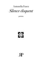 Silence éloquent di Antonella Fusco edito da RP Libri
