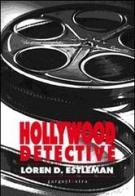 Hollywood detective di Loren D. Estleman edito da Gargoyle