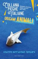 Origami animali. Modelli d'autore dagli archivi del CDO edito da Delfis