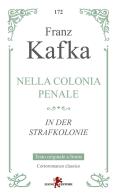 Nella colonia penale-In der Strafkolonie di Franz Kafka edito da Leone