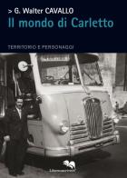 Il mondo di Carletto di Giacomo Walter Cavallo edito da Liberodiscrivere edizioni