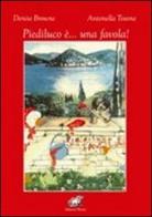 Piediluco è... una favola. Ediz. italiana e inglese di Denise Browne, Antonella Tosone edito da Edizioni Thyrus