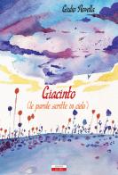 Giacinto (le parole scritte in cielo) di Giulio Rovella edito da La Gru