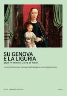 Su Genova e sulla Liguria. Studi in onore di Clario Di Fabio edito da Dario Cimorelli Editore