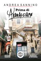 Prima di abbracciame di Andrea Sannino edito da Edizioni Mea