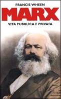 Karl Marx di Francis Wheen edito da Mondadori