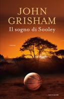 Il sogno di Sooley di John Grisham edito da Mondadori