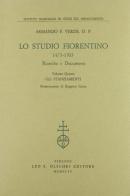 Lo studio Fiorentino (1473-1503). Ricerche e documenti vol.5 di Armando F. Verde edito da Olschki