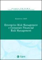 Enterprise risk management e corporate financial risk management. Quaderno 2007 edito da EGEA