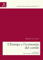 L' Europa e l'economia del cortile di Martino Lo Cascio edito da Aracne