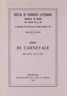 Libro di carnevale dei secc. XV e XVI (rist. anast.) edito da Forni