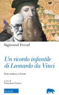 Un ricordo infantile di Leonardo da Vinci. Testo tedesco a fronte di Sigmund Freud edito da Scholé